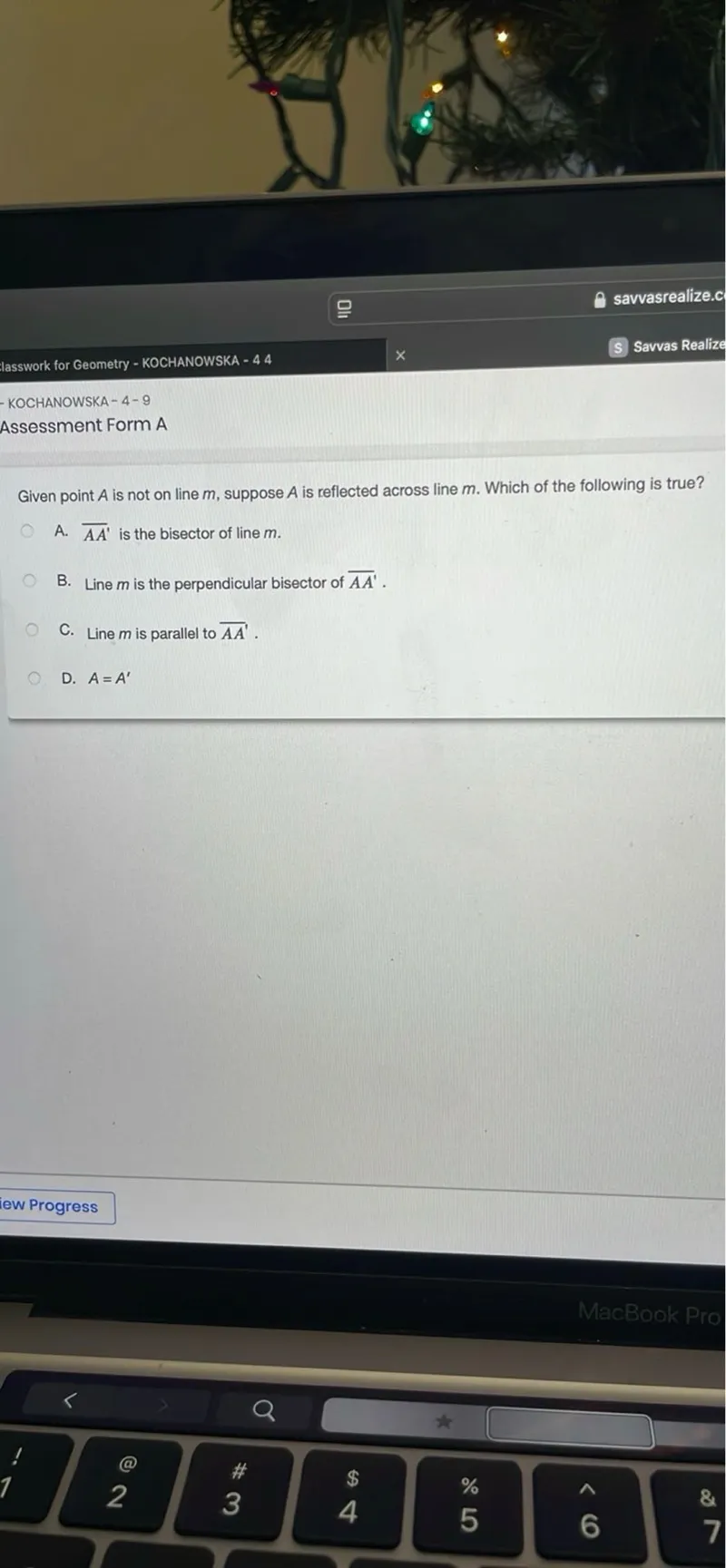 Given point A is not on line m, suppose A is reflected across line m. Which of the following is true?
A. The line segment AA' is the bisector of line m.
B. Line m is the perpendicular bisector of the line segment AA'.
C. Line m is parallel to the line segment AA'.
D. A=A'