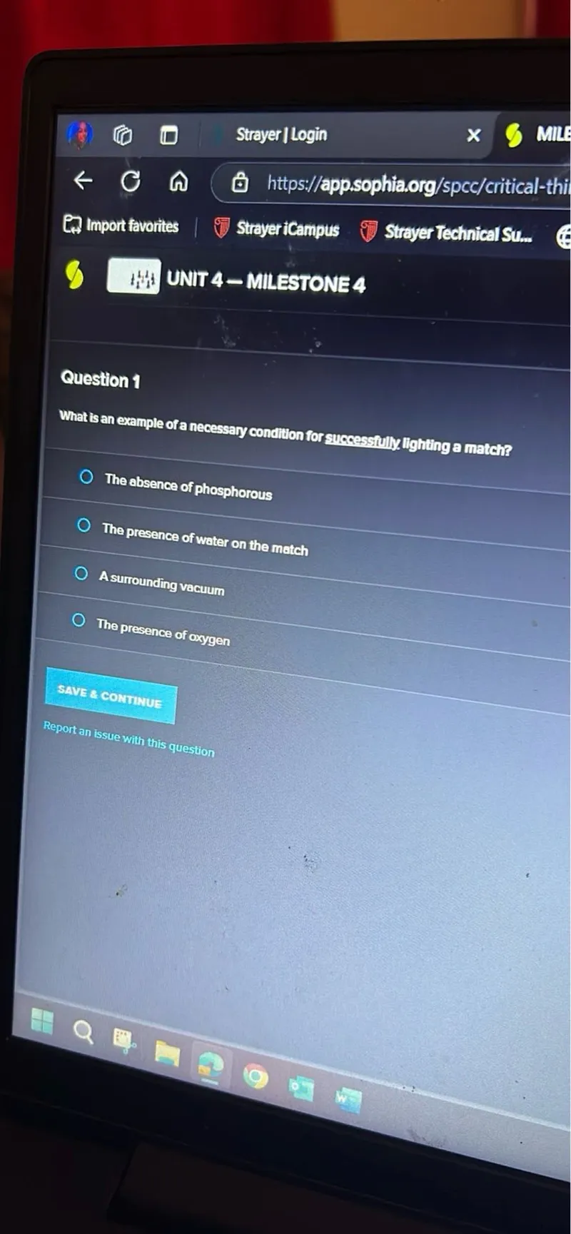 What is an example of a necessary condition for successfully lighting a match?
The absence of phosphorous
The presence of water on the match
A surrounding vacuum
The presence of oxygen