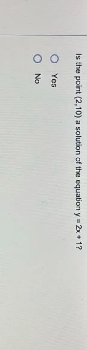 Is the point (2,10) a solution of the equation y=2x+1?