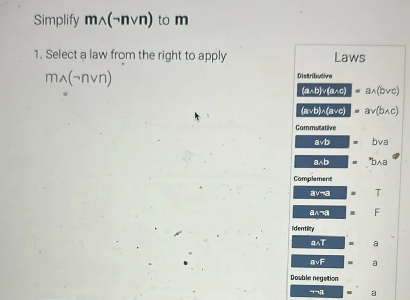 Simplify m ∧ (¬ n ∨ n) to m