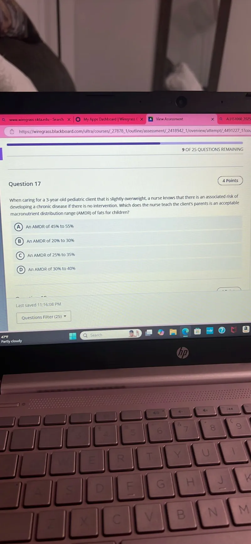 When caring for a 3-year-old pediatric client that is slightly overweight, a nurse knows that there is an associated risk of developing a chronic disease if there is no intervention. Which does the nurse teach the client's parents is an acceptable macronutrient distribution range (AMDR) of fats for children?
(A) An AMDR of 45% to 55%
(B) An AMDR of 20% to 30%
(C) An AMDR of 25% to 35%
(D) An AMDR of 30% to 40%