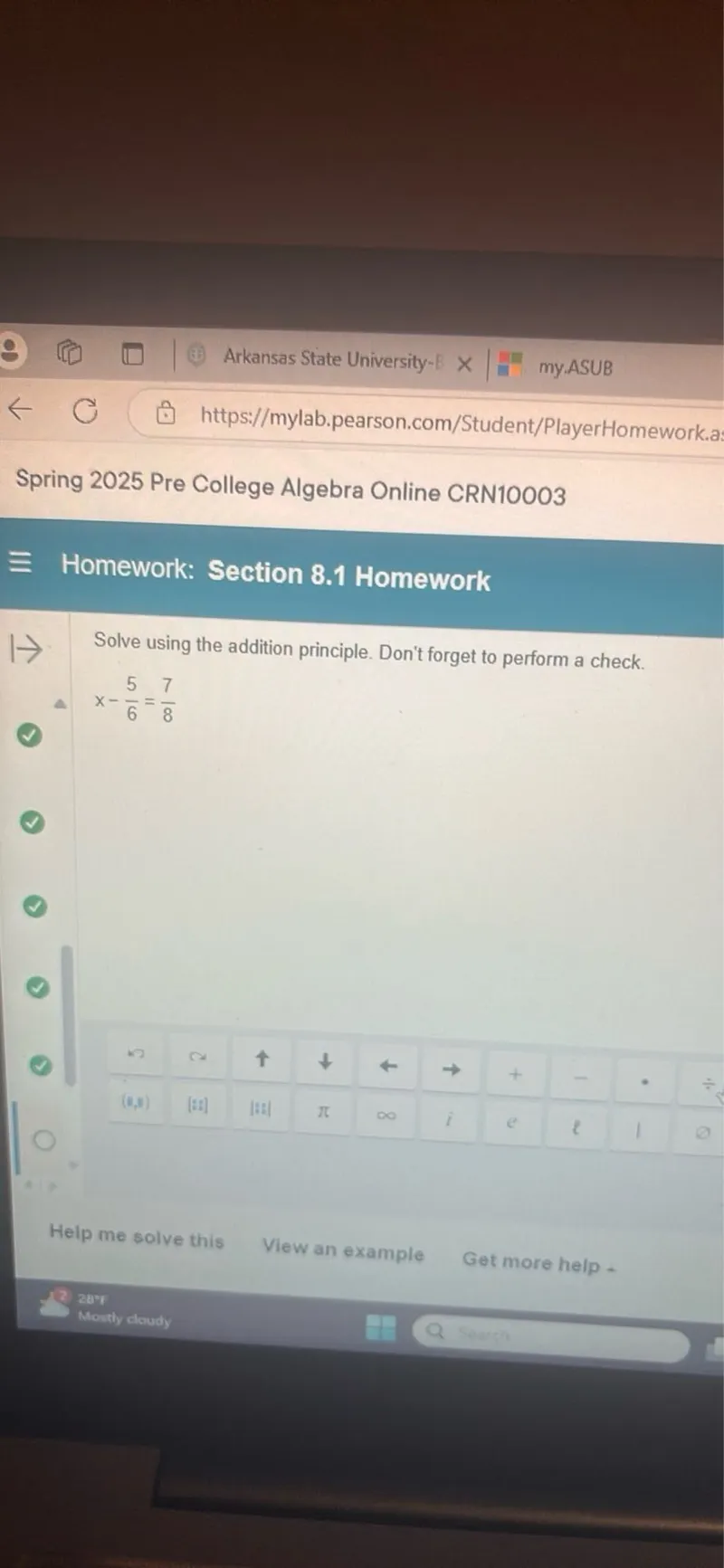 Solve using the addition principle. Don't forget to perform a check.

x - 5/6 = 7/8