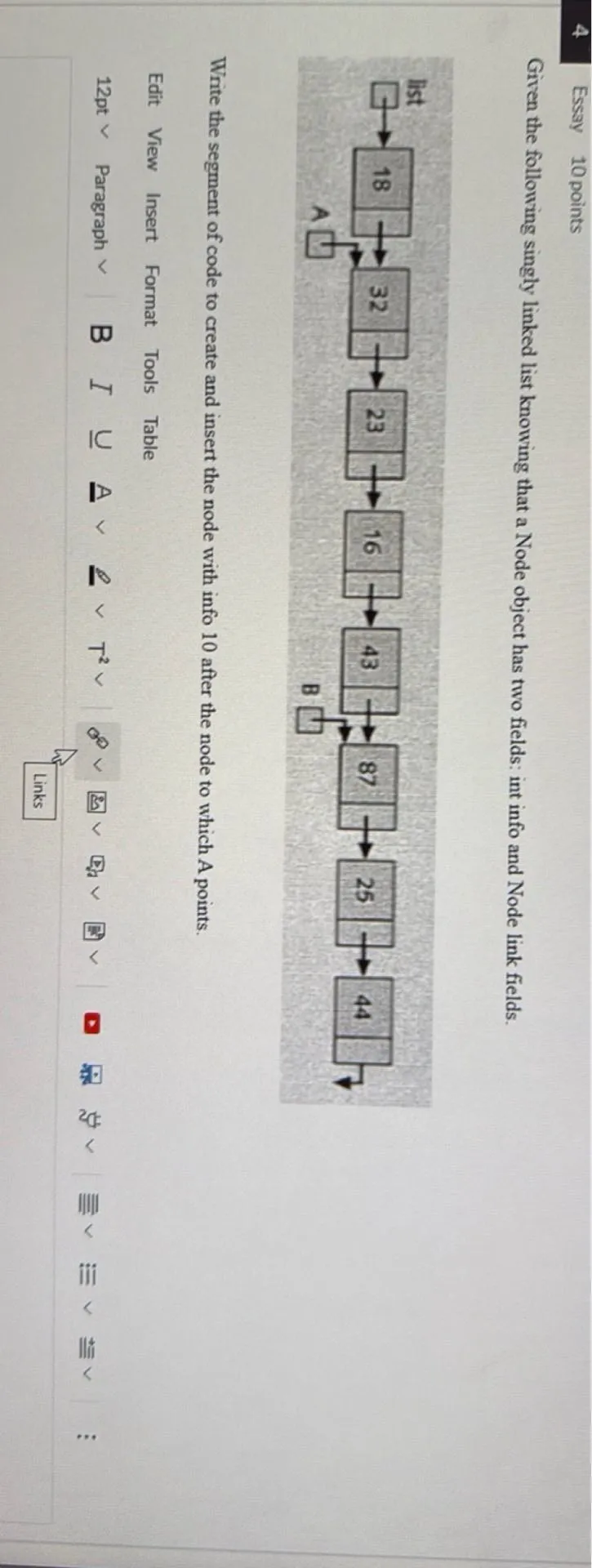 Given the following singly linked list knowing that a Node object has two fields: int info and Node link fields.

Write the segment of code to create and insert the node with info 10 after the node to which A points.