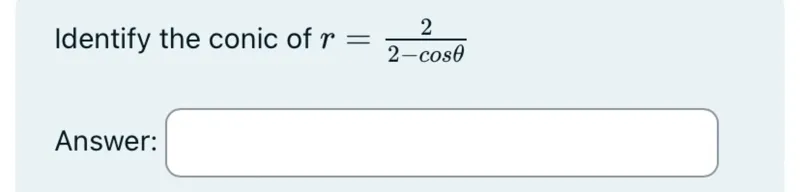 Identify the conic of r=2/(2-cos θ)