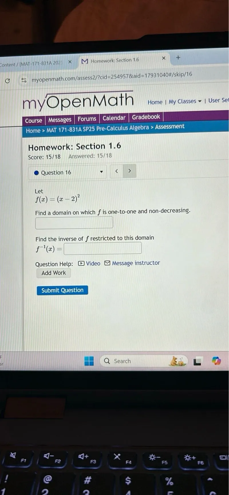 Let
f(x) = (x-2)^2

Find a domain on which f is one-to-one and non-decreasing.

Find the inverse of f restricted to this domain
f^(-1)(x) =