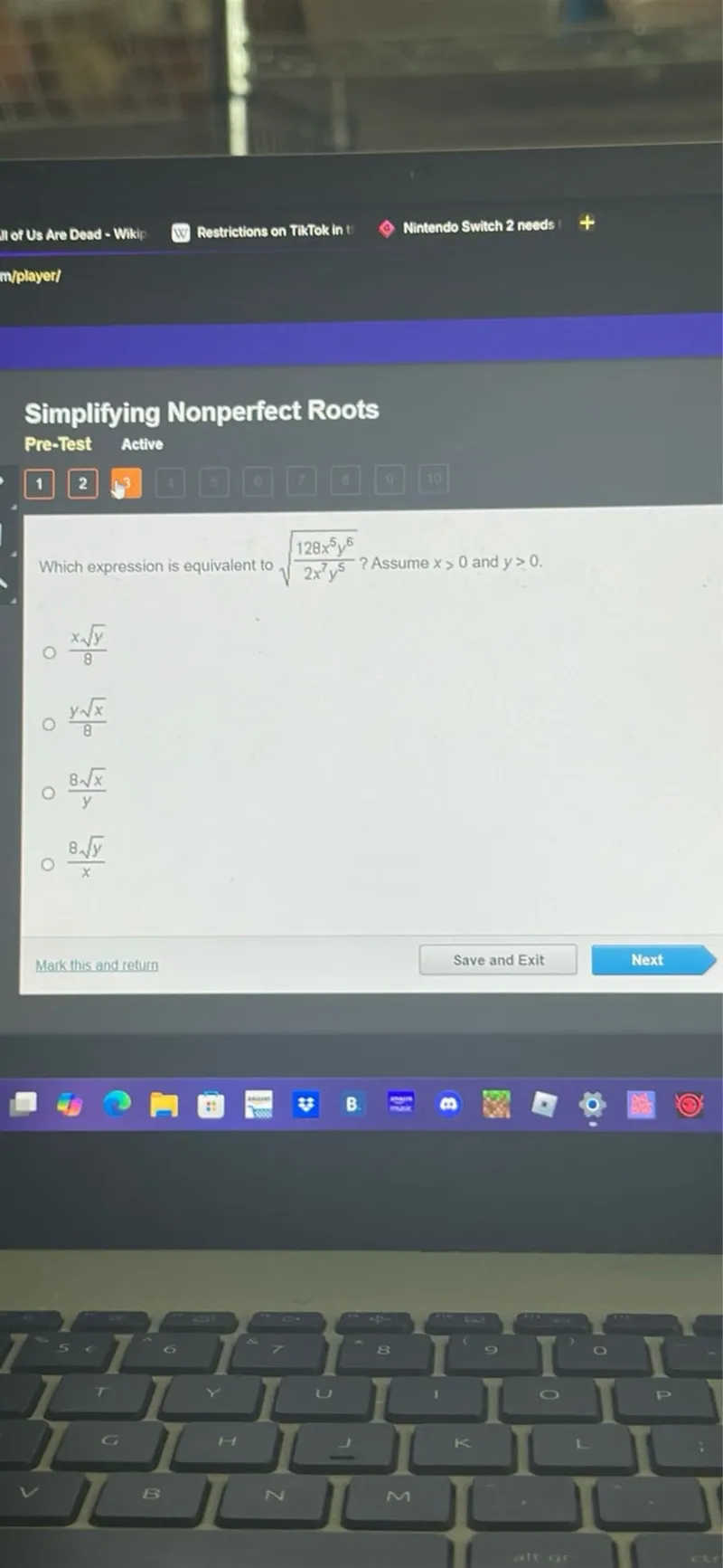 Which expression is equivalent to sqrt(128 x^5 y^6 / 2 x^7 y^5) ? Assume x>0 and y>0.
x sqrt(y) / 8
y sqrt(x) / 8
8 sqrt(x) / y
8 sqrt(y) / x