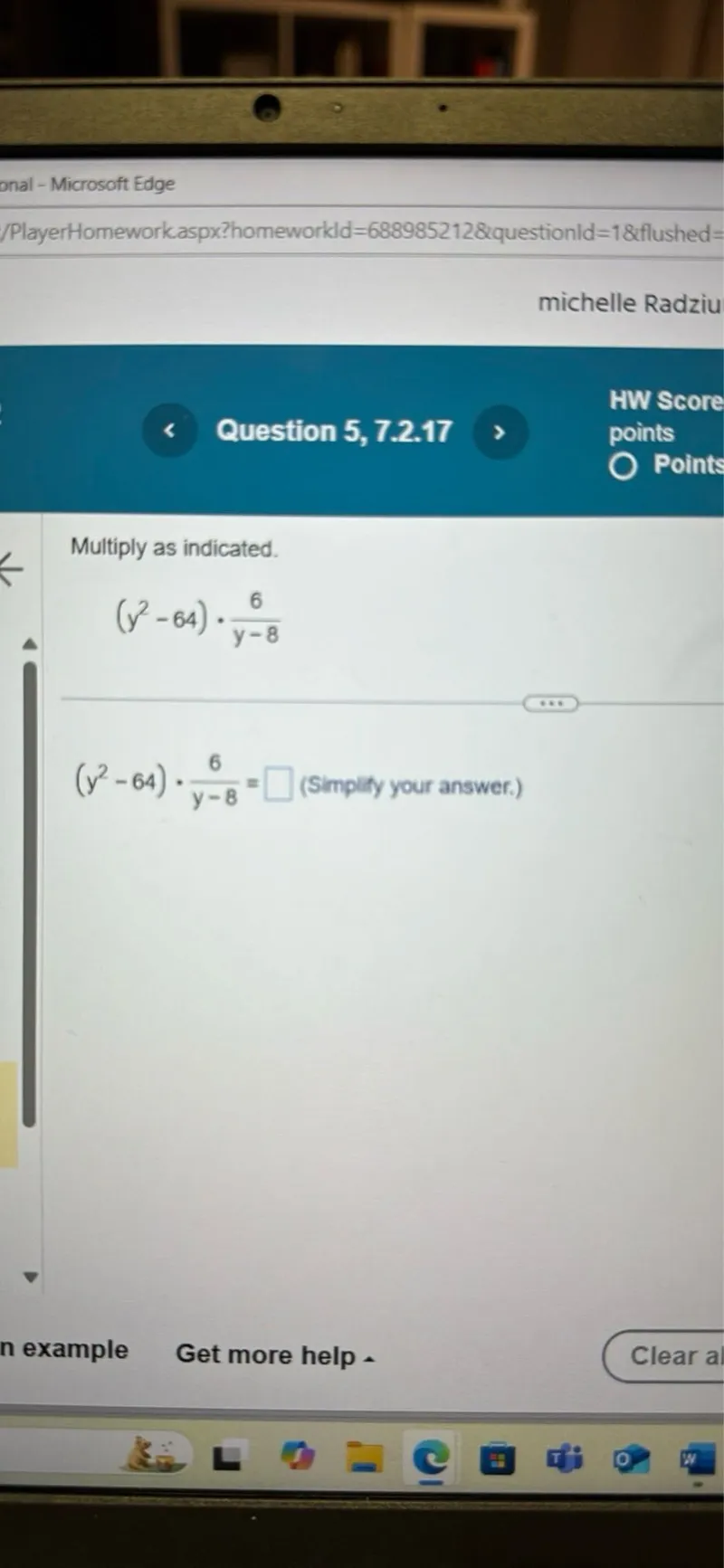 Multiply as indicated.
[ (y^2-64) cdot frac6y-8 ]
((y^2-64) cdot frac6y-8=) (square) (Simplify your answer.)