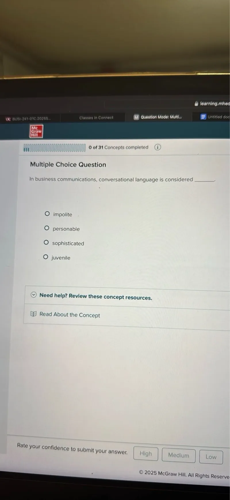 Multiple Choice Question

In business communications, conversational language is considered -
impolite
personable
sophisticated
juvenile