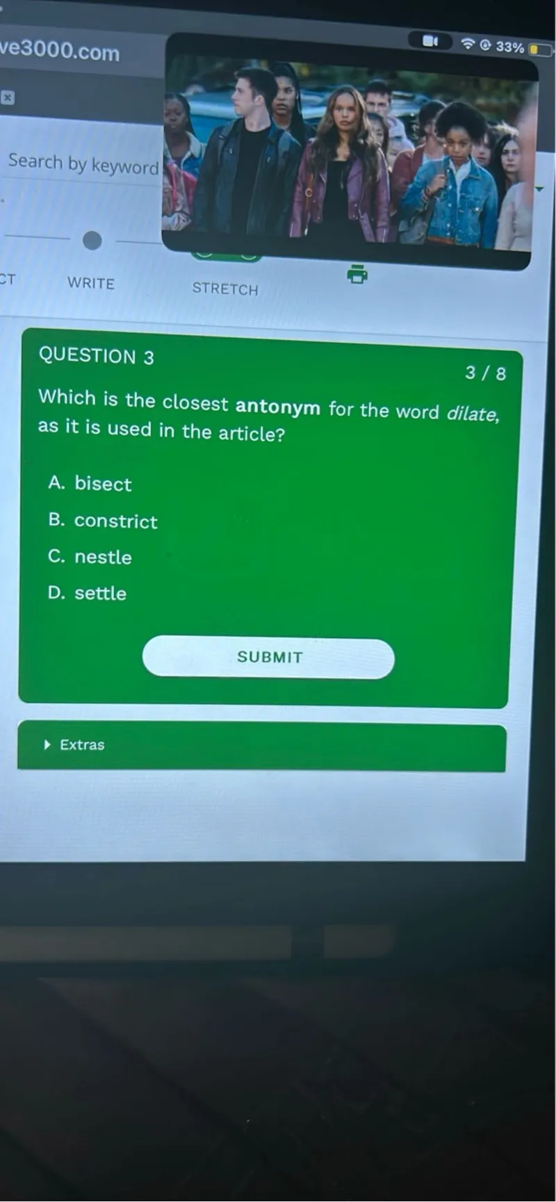 Which is the closest antonym for the word dilate, as it is used in the article?
A. bisect
B. constrict
C. nestle
D. settle