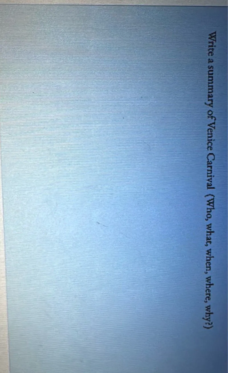Write a summary of Venice Carnival (Who, what, when, where, why?)