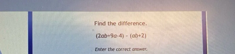 (2ab+9a-4)-(ab+2)