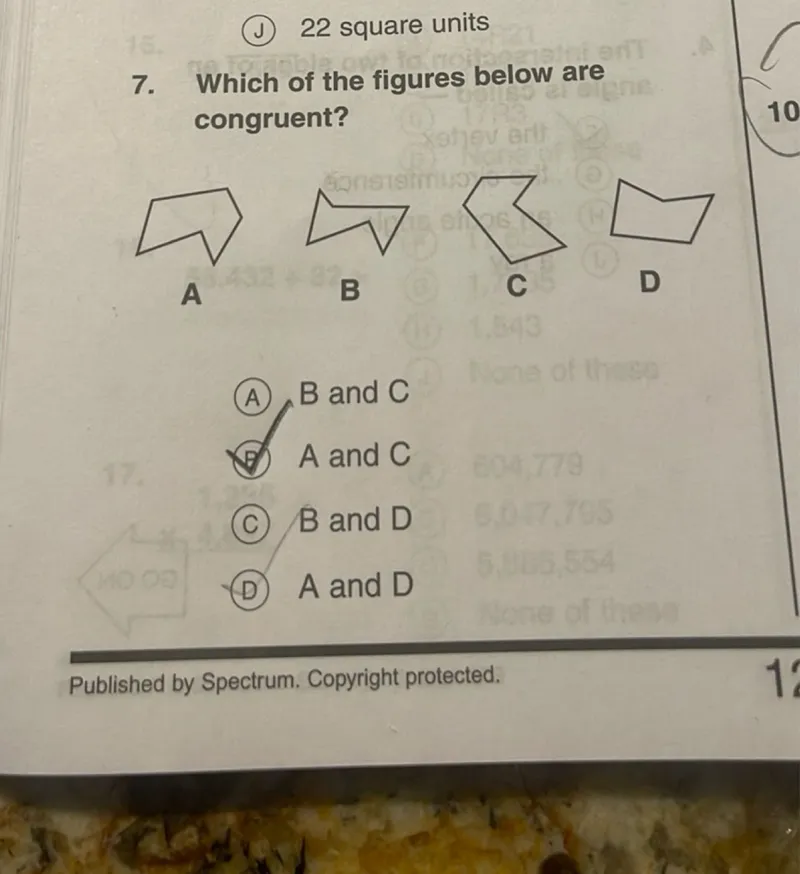 Which of the figures below are congruent?

A

B C

D (A) B and C (B) A and C (C) B and D (D) A and D