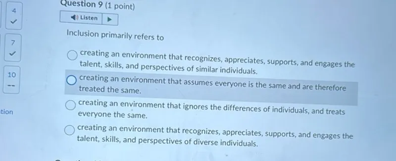 Inclusion primarily refers to creating an environment that recognizes, appreciates, supports, and engages the talent, skills, and perspectives of diverse individuals.