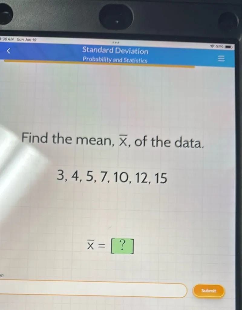 Find the mean, ( barx ), of the data.
3,4,5,7,10,12,15
( overlinemathrmx=[?] )