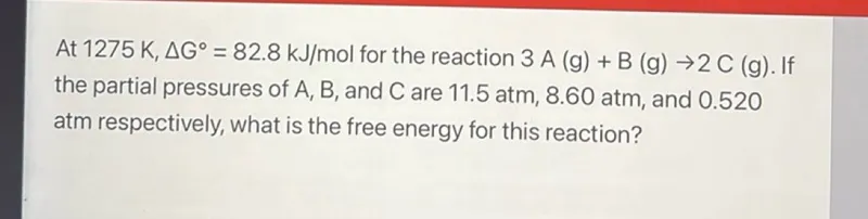 What is the free energy for the reaction 3 A(g) + B(g) → 2 C(g) at 1275 K with ΔG° = 82.8 kJ/mol, given the partial pressures of A, B, and C are 11.5 atm, 8.60 atm, and 0.520 atm respectively?