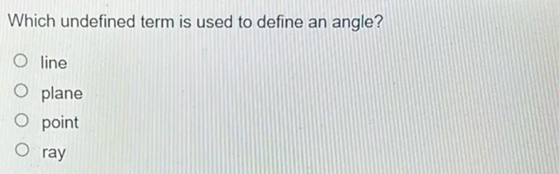 Which undefined term is used to define an angle?