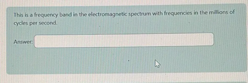 This is a frequency band in the electromagnetic spectrum with frequencies in the millions of cycles per second.