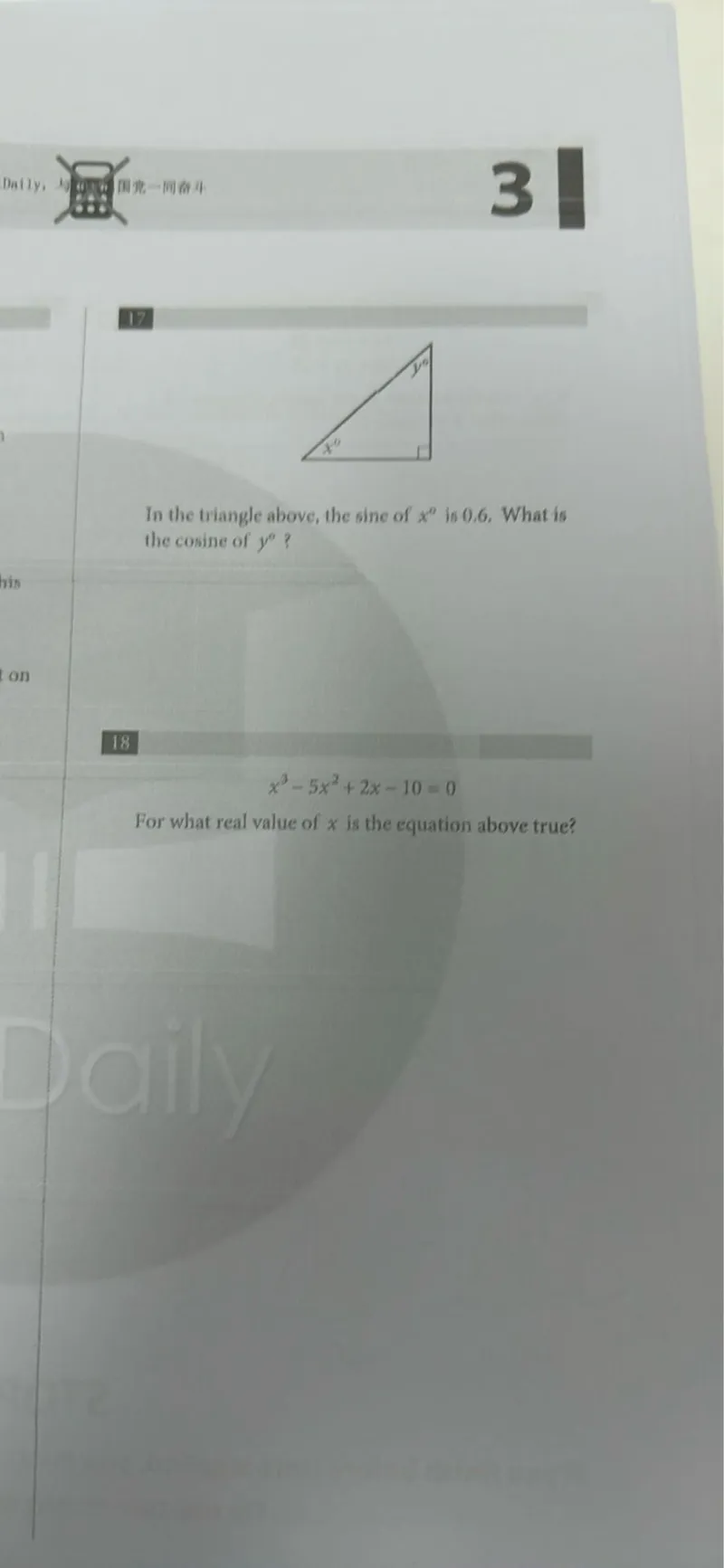 In the triangle above, the sine of x^0 is 0.6. What is the cosine of y^∘?

For what real value of x is the equation above true?