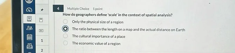 How do geographers define 'scale' in the context of spatial analysis?
Only the physical size of a region
The ratio between the length on a map and the actual distance on Earth
The cultural importance of a place
The economic value of a region