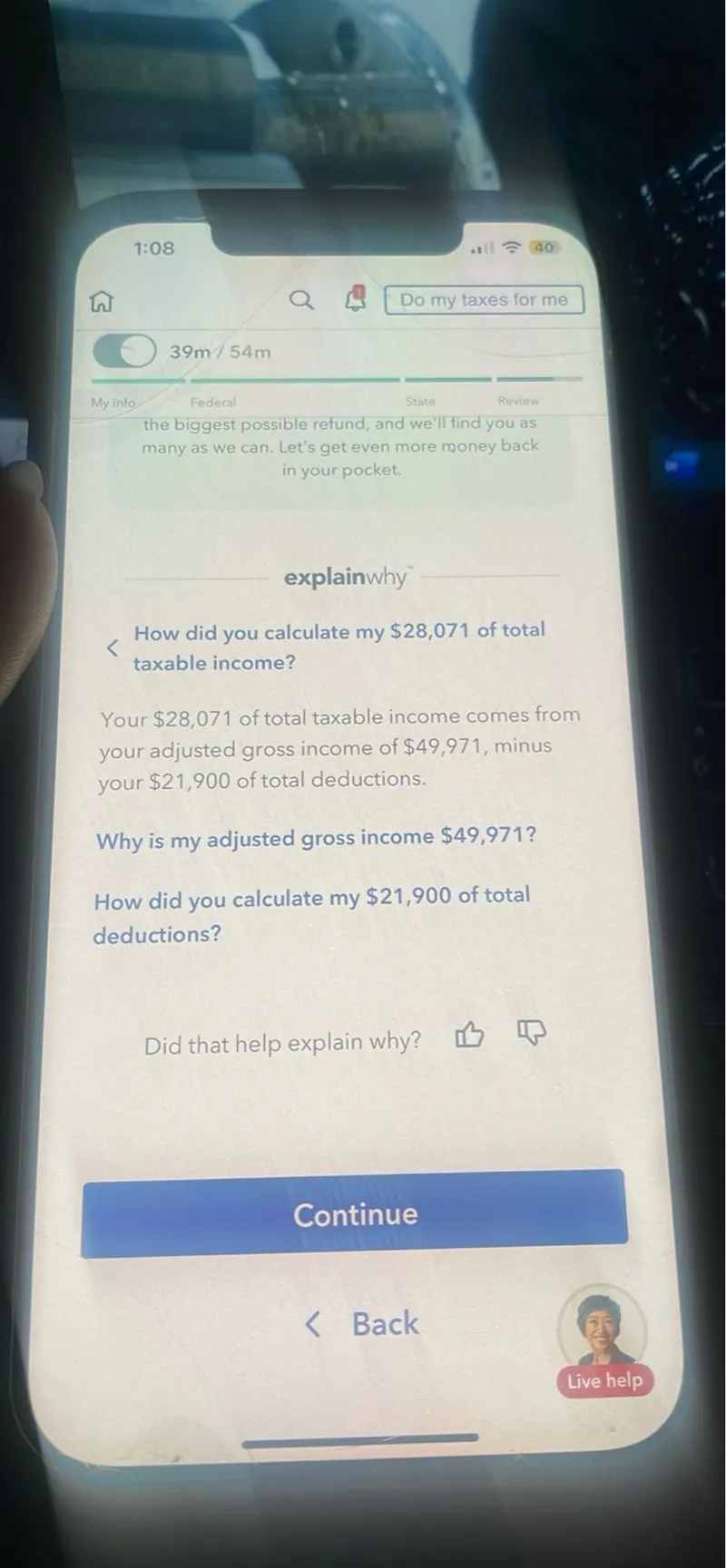 How did you calculate my 28,071 of total taxable income?

Your 28,071 of total taxable income comes from your adjusted gross income of 49,971, minus your 21,900 of total deductions.

Why is my adjusted gross income 49,971?

How did you calculate my 21,900 of total deductions?