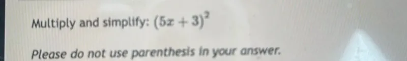 Multiply and simplify: 5x+3^2