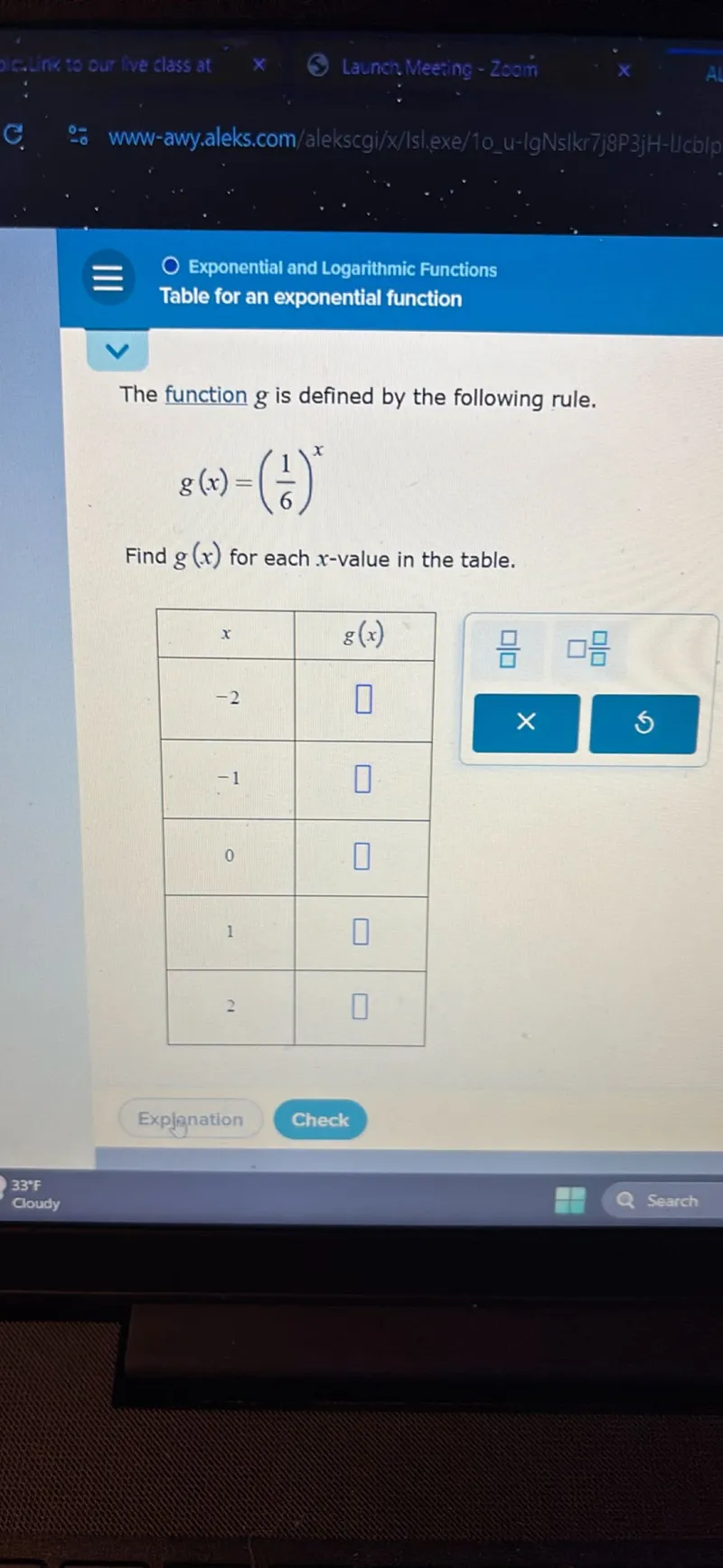 The function g is defined by the following rule.

g(x) = (1/6)^x

Find g(x) for each x-value in the table.

x  g(x)
-2  
-1  
0  
1  