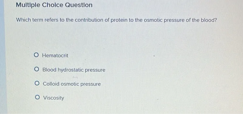 Which term refers to the contribution of protein to the osmotic pressure of the blood?