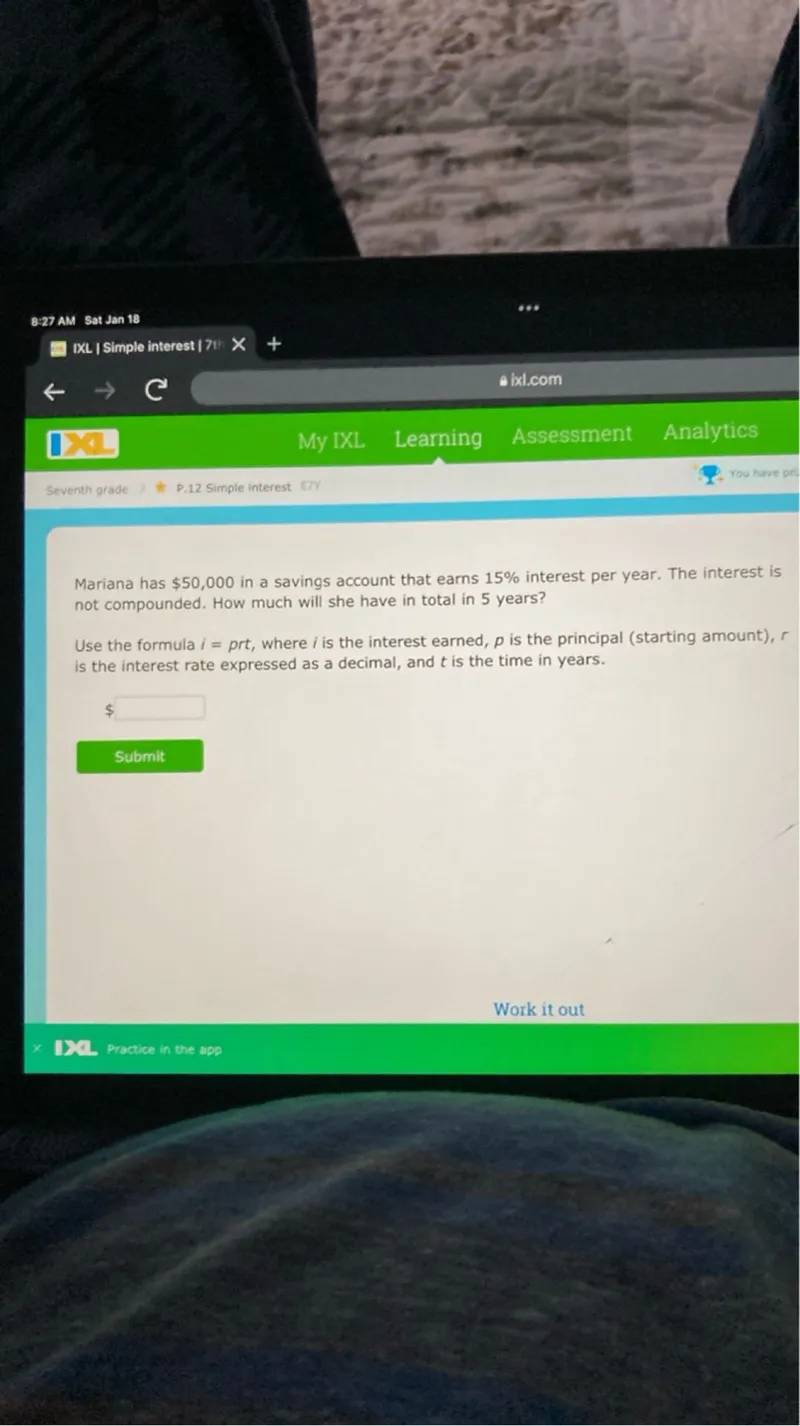 Mariana has 50,000 in a savings account that earns 15% interest per year. The interest is not compounded. How much will she have in total in 5 years?

Use the formula i = p r t, where i is the interest earned, p is the principal (starting amount), r is the interest rate expressed as a decimal, and t is the time in years.