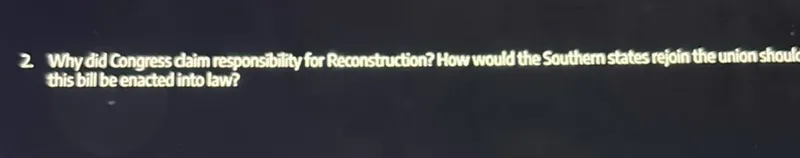 Why did congress gain responsibility for Reconstruction? How would the Southern states rejoin the union should this bill be enacted into law?