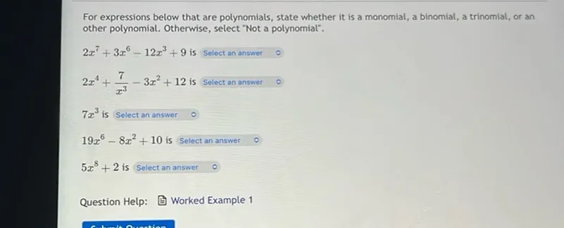 2x^7+3x^6-12x^3+9 is Select an answer
2x^4+7/x^3-3x^2+12 is Select an answer
7x^3 is Select an answer
19x^6-8x^2+10 is Select an answer
5x^8+2 is Select an answer