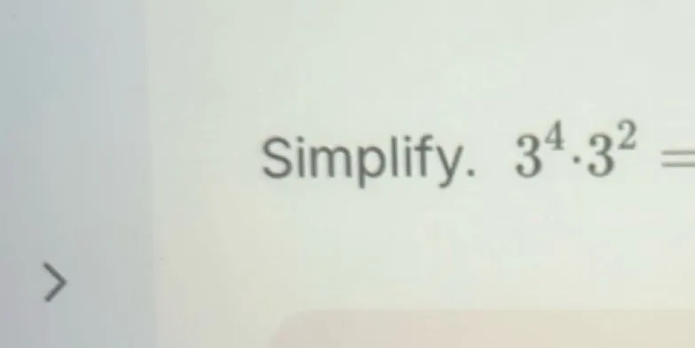 Simplify. (3^4 cdot 3^2=)