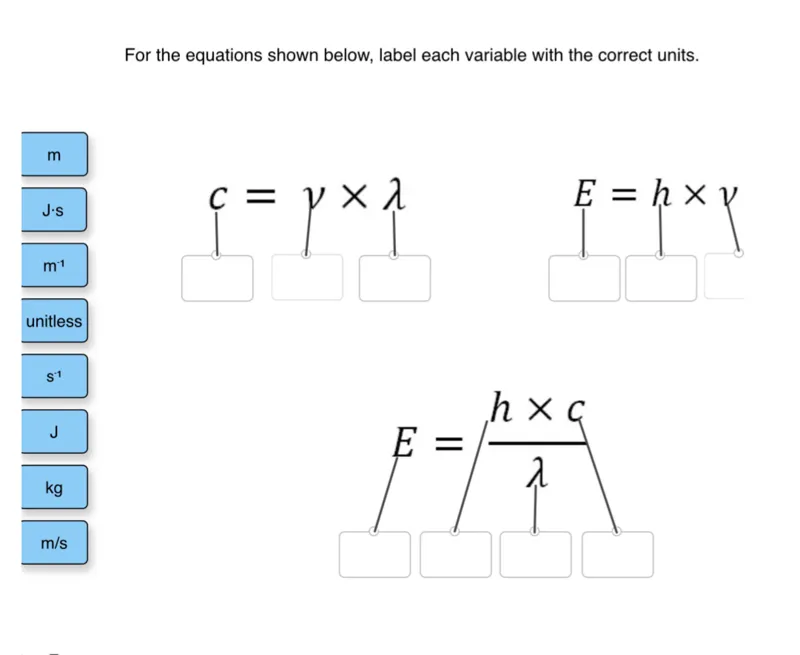 For the equations shown below, label each variable with the correct units.