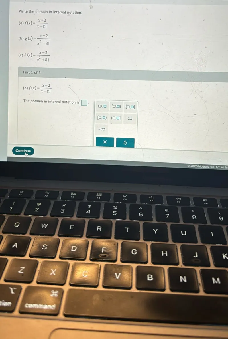 Write the domain in interval notation.
(a) f(x)=(x-2)/(x-81)
(b) g(x)=(x-2)/(x^2-81)
(c) h(x)=(x-2)/(x^2+81)