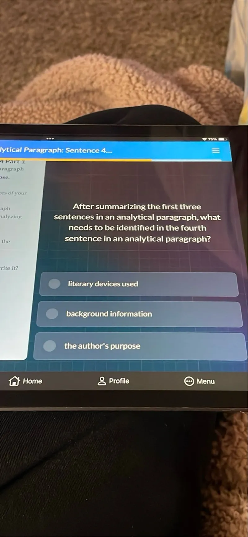 After summarizing the first three sentences in an analytical paragraph, what needs to be identified in the fourth sentence in an analytical paragraph?
literary devices used
background information
the author's purpose